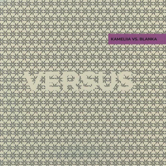 KAMELIIA vs BLANKA - Versus 003 vinyl sleeve