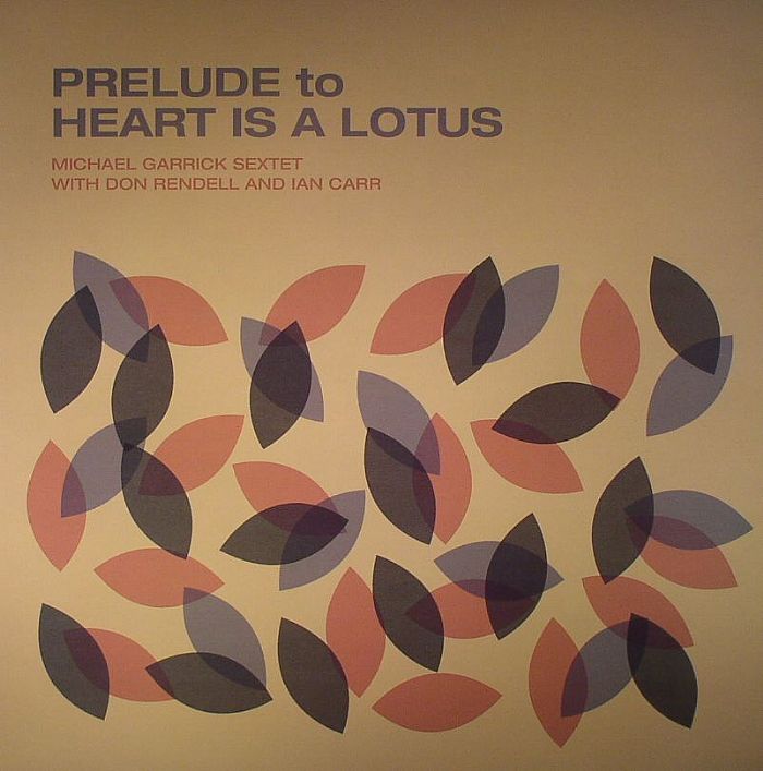 MICHAEL GARRICK SEXTET with DON RENDELL/IAN CARR - Prelude To Heart Is A Lotus vinyl sleeve