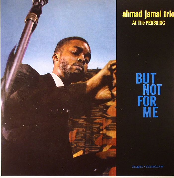 AHMAD JAMAL TRIO - At The Pershing: But Not For Me (remastered) vinyl sleeve