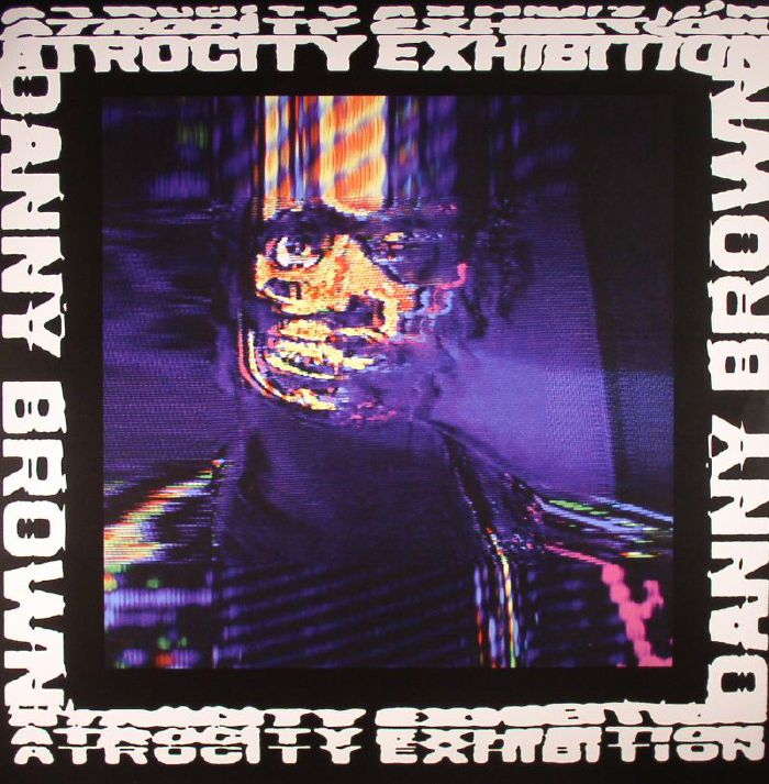 BROWN, Danny - Atrocity Exhibition vinyl sleeve