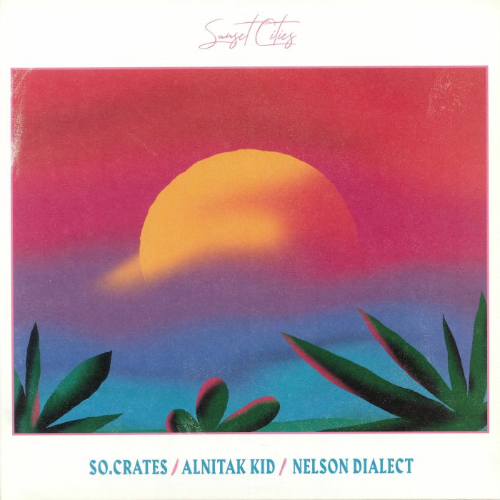 SO CRATES/ALNITAK KID/NELSON DIALECT - Sunset Cities vinyl sleeve