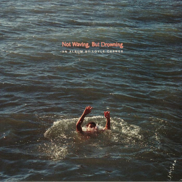 LOYLE CARNER - Not Waving But Drowning vinyl sleeve