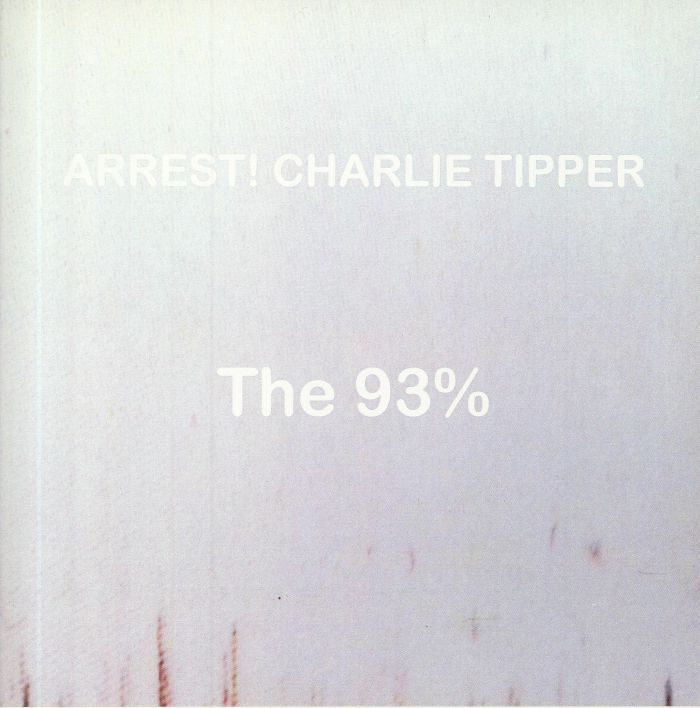 ARREST CHARLIE TIPPER - The 93% vinyl sleeve
