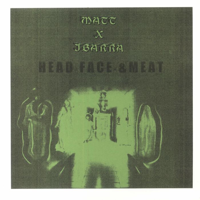 MATTXIBARRA - Head Face & Meat vinyl sleeve
