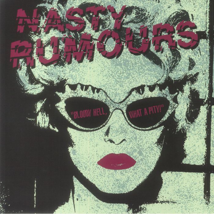 NASTY RUMOURS - Bloody Hell What A Pity! vinyl sleeve