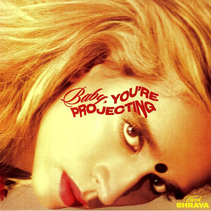 SHRAYA, Vivek - Baby You're Projecting vinyl sleeve