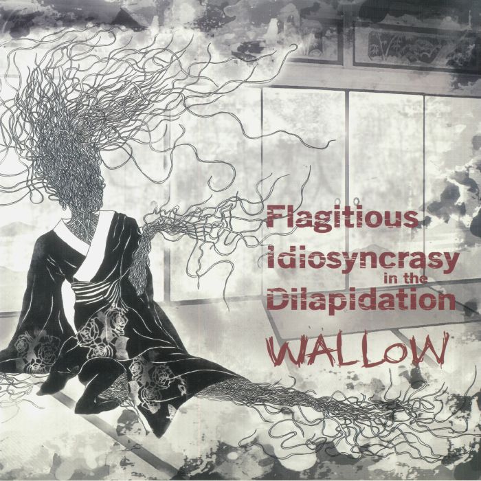 FLAGITIOUS IDIOSYNCRASY IN THE DILAPIDATION - Wallow vinyl sleeve