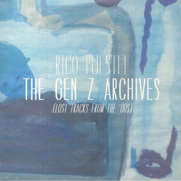 PUESTEL, Rico - The Gen Z Archives: Lost Tracks From The 00s vinyl sleeve
