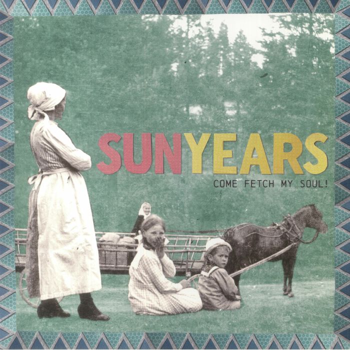 SUNYEARS - Come Fetch My Soul! vinyl sleeve