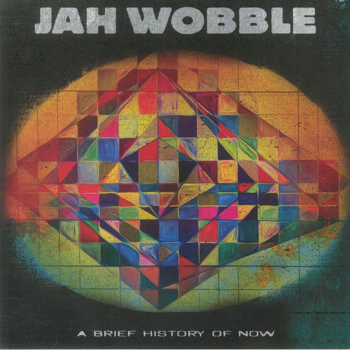 JAH WOBBLE - A Brief History Of Now vinyl sleeve