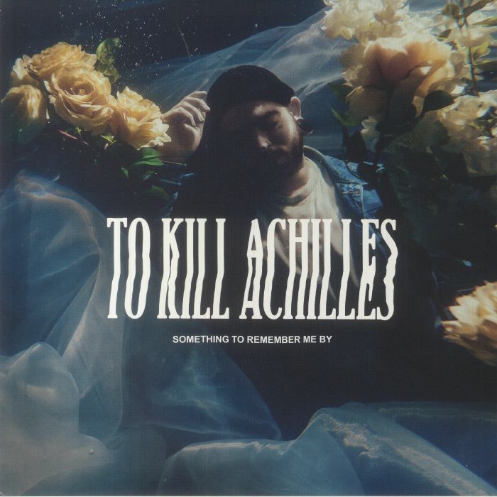 TO KILL ACHILLES - Something To Remember Me By vinyl sleeve