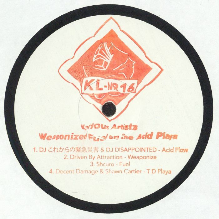 DJ KOREKARANOKINKYUSAIGAI/DJ DISAPPOINTED/DRIVEN BY ATTRACTION/SHCURO/DECENT DAMAGE/SHAWN CARTIER - Weaponized Fuel On The Acid Playa vinyl sleeve