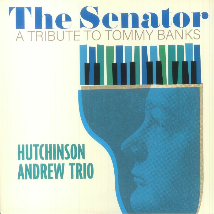 HUTCHINSON ANDREW TRIO - The Senator: A Tribute To Tommy Banks vinyl sleeve