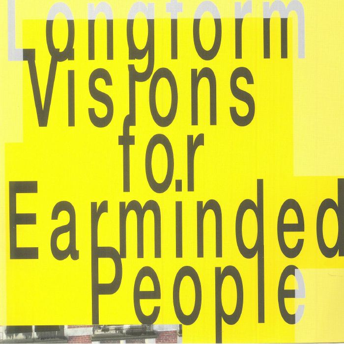 VANHOOF, Floris/RED BRUT/CATHY VAN ECK/NAN WANG/MATTHIAS HURTL/PETER FENGLER - Longform Visions For Earminded People vinyl sleeve