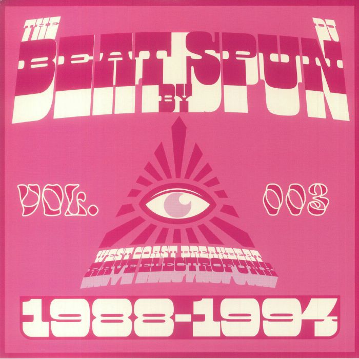 DJ SPUN/VARIOUS - The Beat By Spun: West Coast Breakbeat Rave Electrofunk 1988-1994 Vol 3 vinyl sleeve