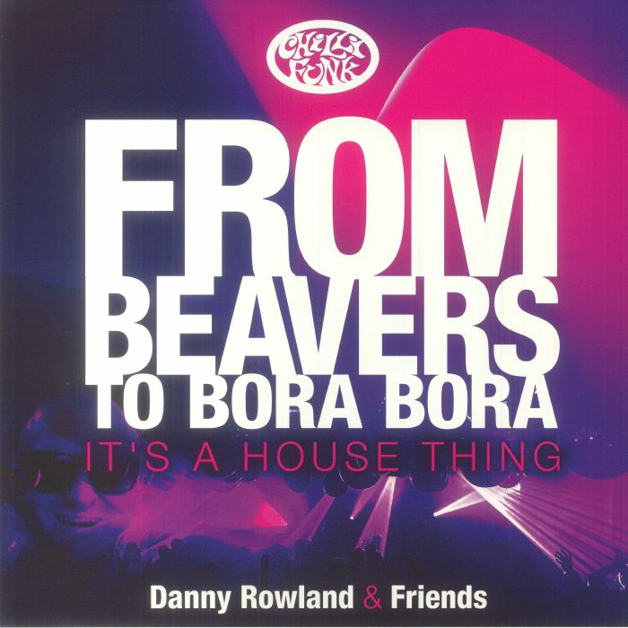 ROWLAND, Danny/SARKASTIC SMILE/SOUL CHARGE - From Beavers To Bora Bora: It's A House Thing vinyl sleeve
