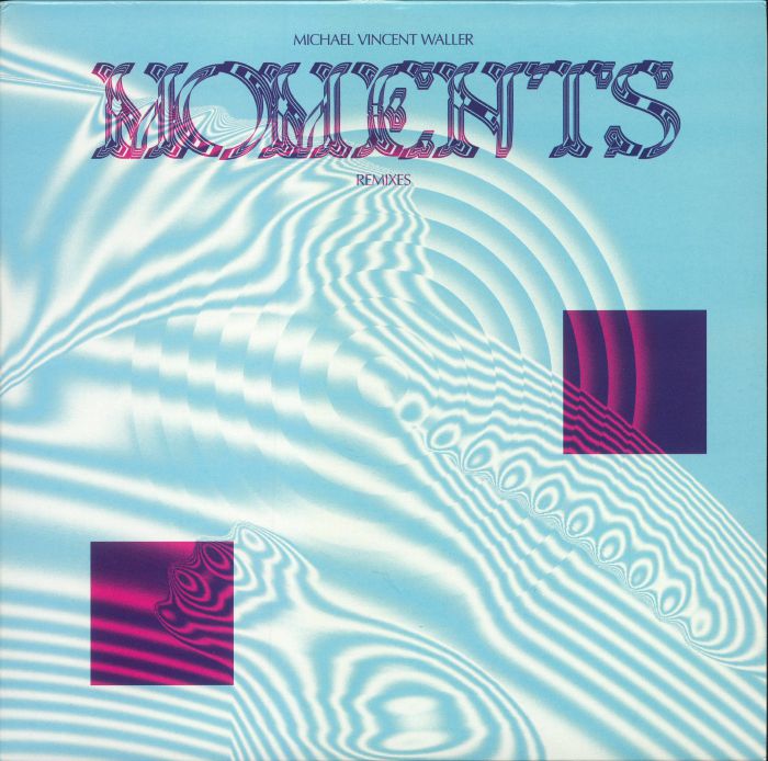 WALLER, Michael Vincent - Moments (remixes) vinyl sleeve