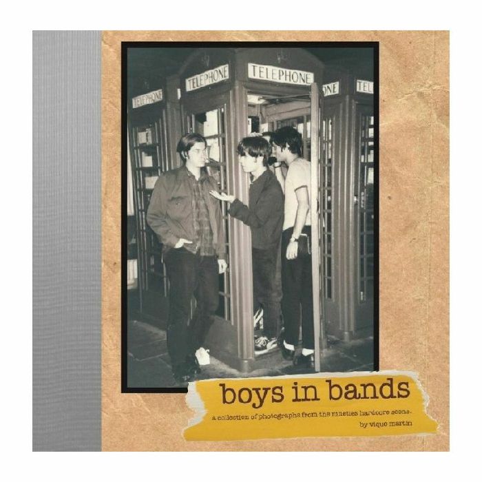 MARTIN, Vique - Boys In Bands: A Collection Of Photographs From The Nineties Hardcore Scene by Vique Martin vinyl sleeve