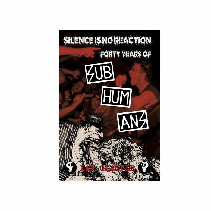GLASPER, Ian - Silence Is No Reaction: Forty Years Of Subhumans by Ian Glasper vinyl sleeve
